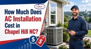 Read more about the article How Much Does AC Installation Cost in Chapel Hill NC in 2026?